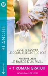 Le double secret de Loïs : Le baiser d'un rival + 1 titre gratuit - Cooper, Colette