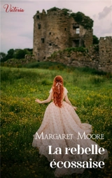 La rebelle écossaise - Margaret Moore