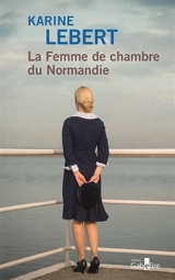 La femme de chambre du Normandie - Karine Lebert