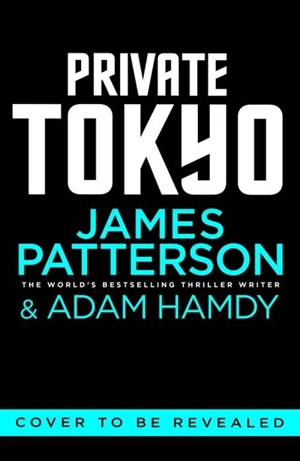 Private Tokyo - Patterson, James