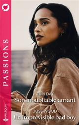 Son inoubliable amant : Un imprévisible bad boy - Zuri Day
