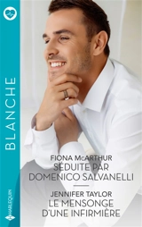 Séduite par Domenico Salvanelli : Le mensonge d'une infirmière - Fiona McArthur