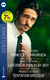 Prince et chirurgien : La fureur d'un play-boy : Tentation grecque - Meredith Webber