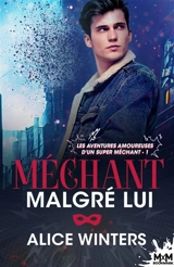 Méchant malgré lui : Les aventures amoureuses d'un super méchant, T1 - Alice Winters