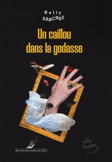 Un caillou dans la godasse - Nelly Sanchez