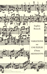 Variations sur une élégie d'Anna Akhmatova - Sophie Benech