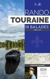 Rando Touraine : 19 balades : à pied, à VTT - Caroline Foujanet