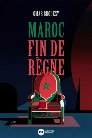 Maroc : fin de règne - Omar Brouksy