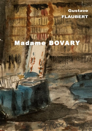 Madame Bovary - Gustave Flaubert