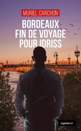Bordeaux, fin de voyage pour Idriss - Muriel Carchon