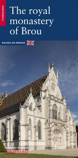 The royal monastery of Brou : Bourg-en-Bresse - Pierre-Gilles Girault