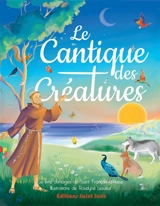 Le Cantique des créatures : le livre d'images de saint François d'Assise - François d'Assise
