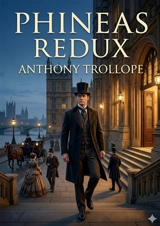 Phineas Redux : by Anthony Trollope - Anthony Trollope