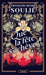 Que la fête s'achève ! - François-Henri Soulié