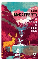 La rivière au coeur froid - Keith McCafferty