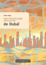 Dictionnaire insolite de Dubaï et des Emirats arabes unis - Flore Kayl
