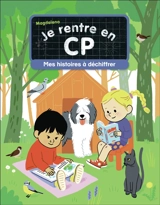 Je rentre en CP. Mes histoires à déchiffrer - Magdalena