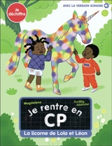 Je rentre en CP. La licorne de Lola et Léon : je déchiffre - Magdalena