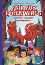 Animaux légendaires. Vol. 3. Electra et le renard à neuf queues - Lauren Magaziner