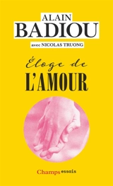 Eloge de l'amour - Alain Badiou