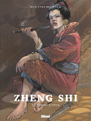Zheng Shi. Vol. 2. Madame Tsching - Jean-Yves Delitte