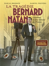 La tragédie Bernard Natan : l'homme le plus détesté de France - Pascal Bresson