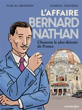 La tragédie Bernard Natan : l'homme le plus détesté de France - Pascal Bresson