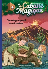 La cabane magique. Vol. 59. Sauvetage explosif du roi tortue - Mary Pope Osborne