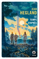 Le temps d'après - Jean Hegland