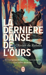 La dernière danse de l'ours - Olivier de Robert