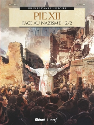 Pie XII : face au nazisme. Vol. 2 - Théa Rojzman