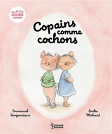 Copains comme cochons - Emmanuel Bergounioux