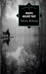 Joseph malgré tout - Thierry Debroux