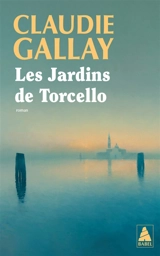 Les jardins de Torcello - Claudie Gallay