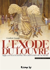 L'exode du Louvre. Vol. 1. 1939 : la folle échappée des chefs-d'oeuvre du musée - Gradimir Smudja