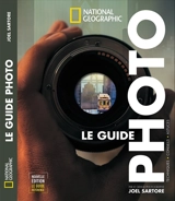 Le guide photo : techniques, conseils, astuces - Joel Sartore