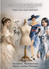 Les mannequins. Corps vécus, corps représentés. : Psycho-sociologie du mannequinat - Frédéric Monneyron