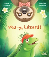 Vas-y, Lézard ! - Renaud, Anne Brigitte