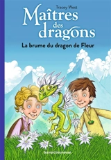 Maîtres des dragons. Vol. 21. La brume du dragon de Fleur - Tracey West