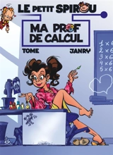 Le petit Spirou présente. Vol. 3. Ma prof de calcul - Philippe Tome