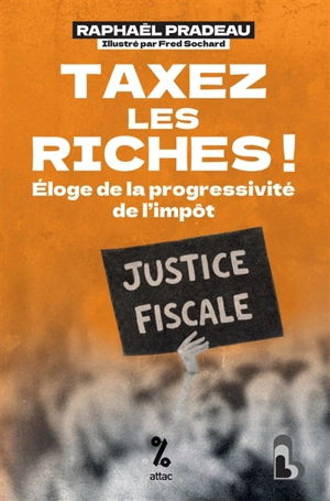 Taxez les riches ! : éloge de la progressivité de l'impôt - Attac (France)