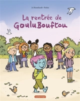 La rentrée de Goulubouftou - Jo Hoestlandt