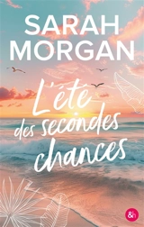 L'été des secondes chances - Sarah Morgan