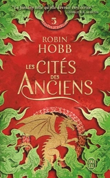 Les cités des Anciens. Vol. 5. Les gardiens des souvenirs - Robin Hobb