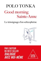 Good morning Sainte-Anne : le témoignage d'un schizophrène - Polo Tonka