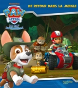 La Pat' Patrouille. De retour dans la jungle - Nickelodeon