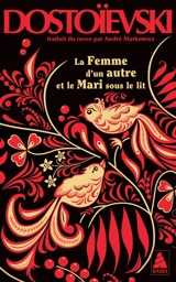 La femme d'un autre et le mari sous le lit - Fédor Dostoievski