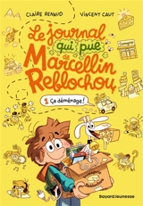 Le journal qui pue de Marcellin Reblochou. Vol. 1. Ca déménage ! - Claire Renaud