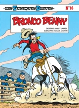 Les Tuniques bleues. Vol. 16. Bronco Benny - Raoul Cauvin