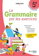La grammaire par les exercices 5e : conforme au programme 2026 - Joëlle Paul